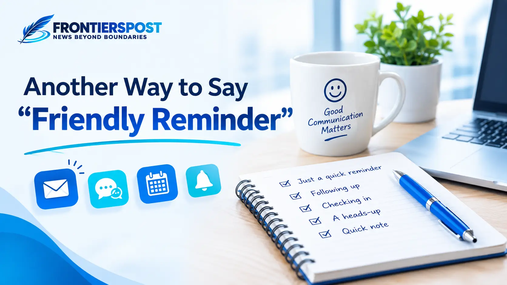 Another Way to Say Friendly Reminder