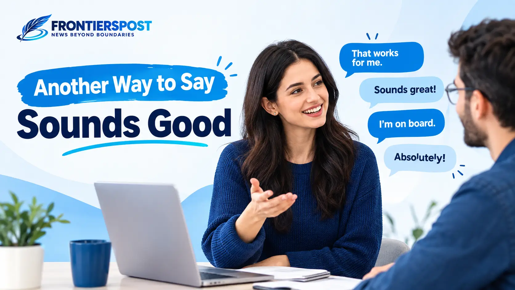 Another Way to Say Sounds Good