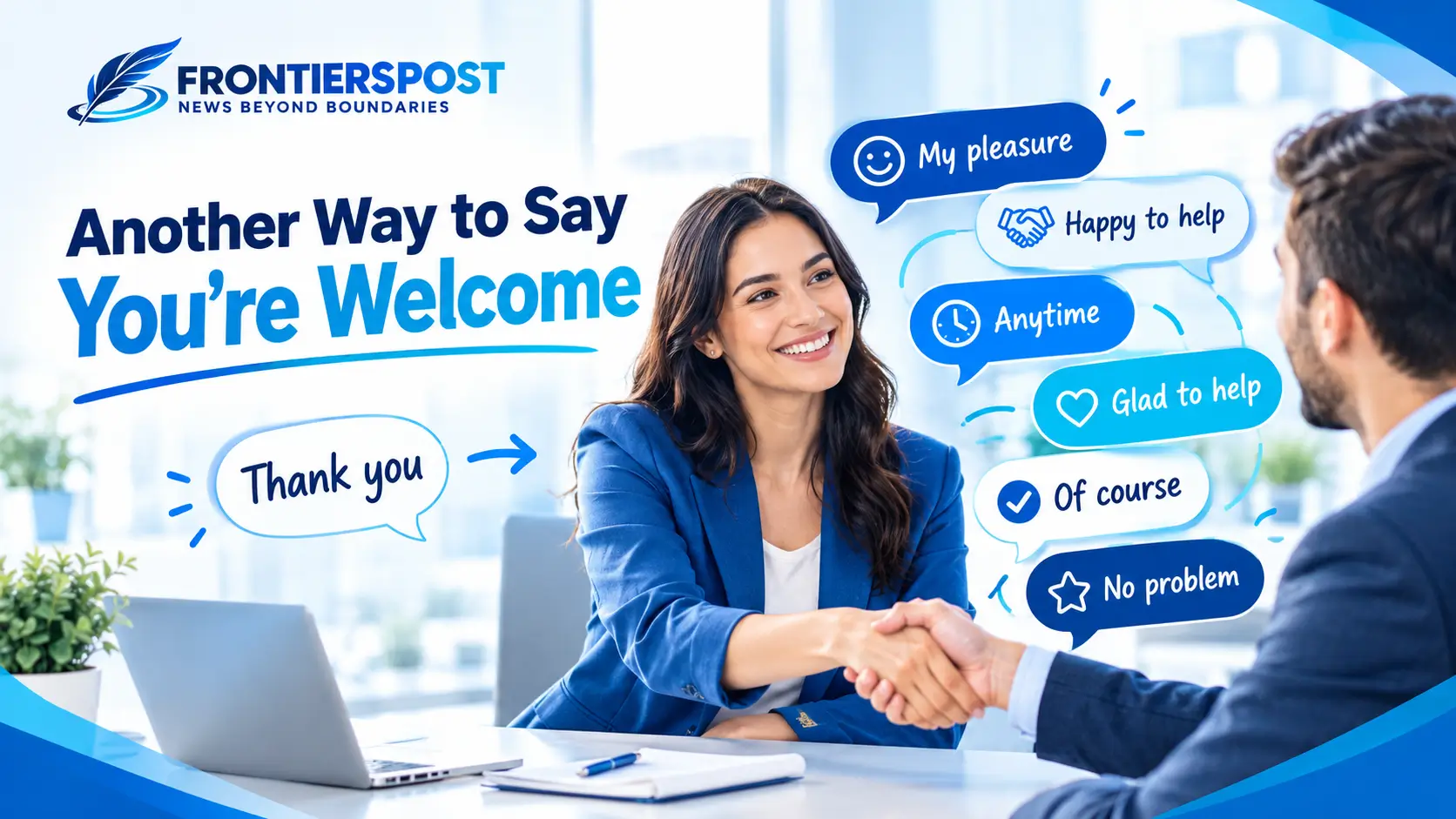 What's Another Way to Say You're Welcome